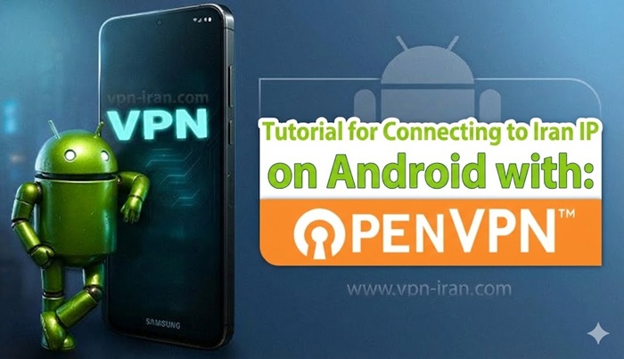 How to Connect to an Iranian IP on Android Using OpenVPN