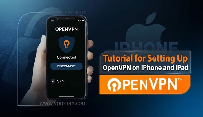 How to Connect to an Iranian IP on iPhone and iPad Using OpenVPN