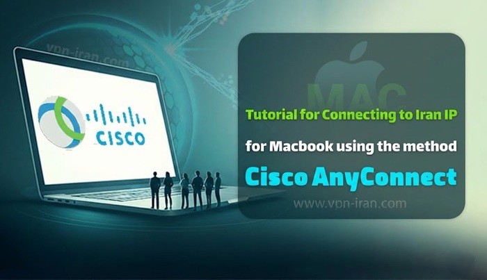 How to Connect to an Iranian IP on macOS Using Cisco AnyConnectjpg